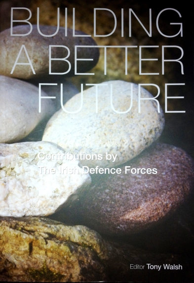 Building a Better Future: Contributions by the Irish Defence Forces